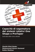 Cover-Bild zum Titel 'Capacità di sagomatura dei sistemi rotativi One Shape e ProTaper' von 'Sheikh Bilal Badar, Muhammad Hasan Hameed, Robia Ghafoor'
