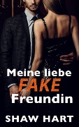 Cover-Bild zum Titel 'Meine liebe Fake-Freundin' von 'Shaw Hart'