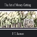 Cover-Bild zum Titel 'The Art of Money Getting' von 'P. T. Barnum'