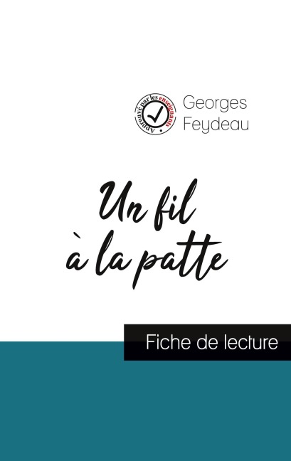 Un fil à la patte de Georges Feydeau (fiche de lecture et analyse complète de l'oeuvre) - Georges Feydeau