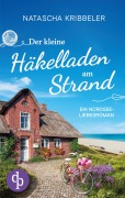 Der kleine Häkelladen am Strand - Natascha Kribbeler