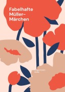 Cover-Bild zum Titel 'Fabelhafte Müller-Märchen' von 'Irmgard Edith Müller'