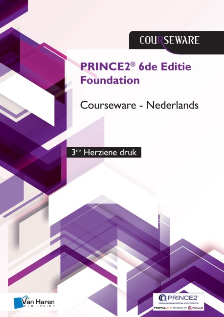 PRINCE2 6de Editie Foundation Courseware Nederlands - 3de herziene druk - Douwe Brolsma, Mark Kouwenhoven