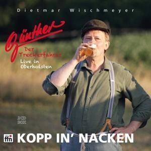 Günther,Der Treckerfahrer - Kopp in' Nacken (2CD) - Dietmar Wischmeyer