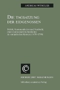 Cover-Bild zum Titel 'Die Tagsatzung der Eidgenossen' von 'Andreas Würgler'