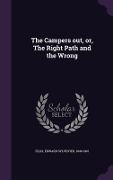 Cover-Bild zum Titel 'The Campers out, or, The Right Path and the Wrong' von 'Edward Sylvester Ellis'