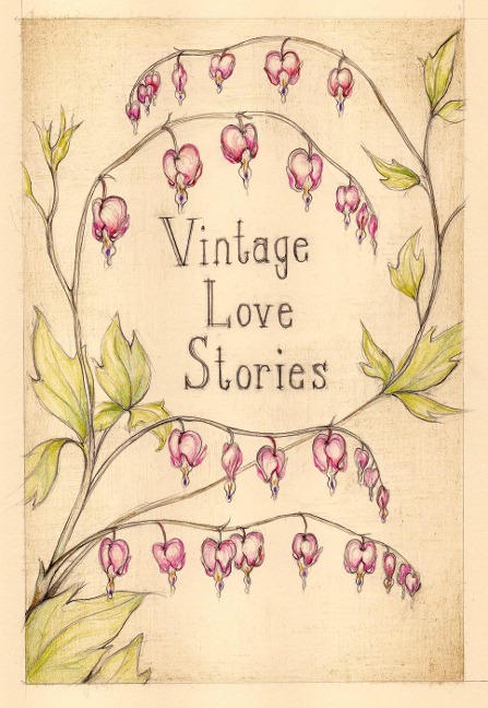 Vintage Love Stories - B. L. Aldrich, Kathryn Burns, Cassandra Campbell, Tony Healey, Jacob Strunk