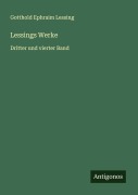 Lessings Werke - Gotthold Ephraim Lessing