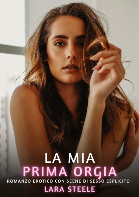 La mia prima orgia - Lara Steele