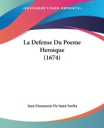 Cover-Bild zum Titel 'La Defense Du Poeme Heroique (1674)' von 'Jean Desmarets De Saint Sorlin'