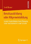 Berufsausbildung oder Allgemeinbildung - David Glauser