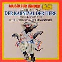 Der Karneval der Tiere / Der Nußknacker op. 71a. CD - Camille Saint-Saens, Peter Iljitsch Tschaikowsky