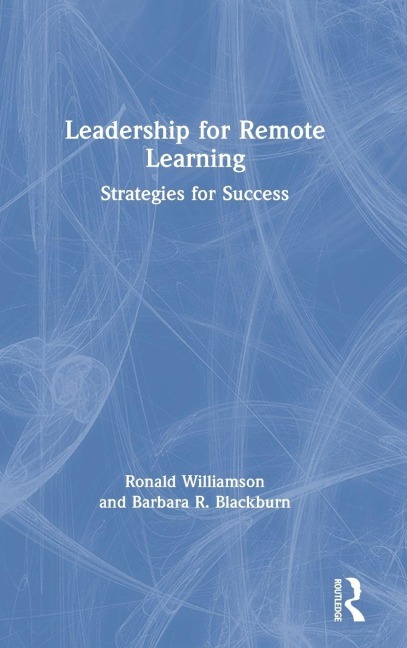 Leadership for Remote Learning - Ronald Williamson, Barbara R. Blackburn