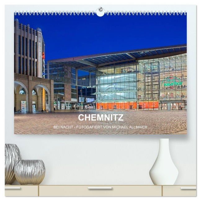 Chemnitz - fotografiert von Michael Allmaier (hochwertiger Premium Wandkalender 2026 DIN A2 quer), Kunstdruck in Hochglanz - Michael Allmaier