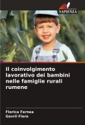 Cover-Bild zum Titel 'Il coinvolgimento lavorativo dei bambini nelle famiglie rurali rumene' von 'Florica Fernea, Gavril Flora'