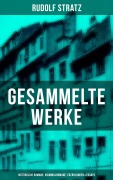 Cover-Bild zum Titel 'Gesammelte Werke: Historische Romane, Kriminalromane, Erzählungen & Essays' von 'Rudolf Stratz'