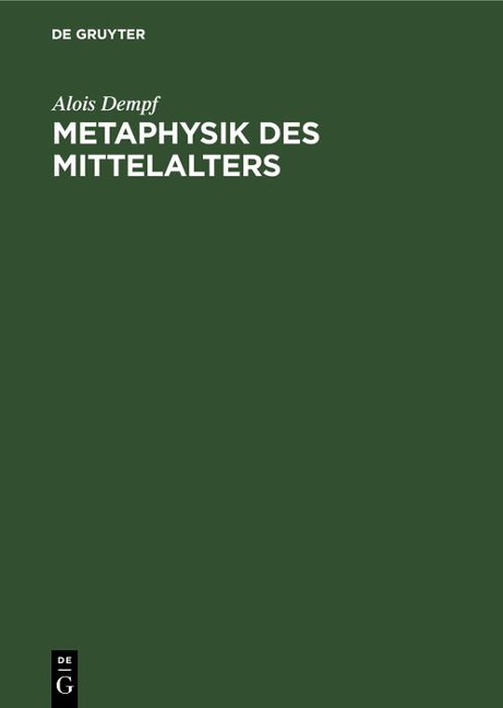 Metaphysik des Mittelalters - Alois Dempf