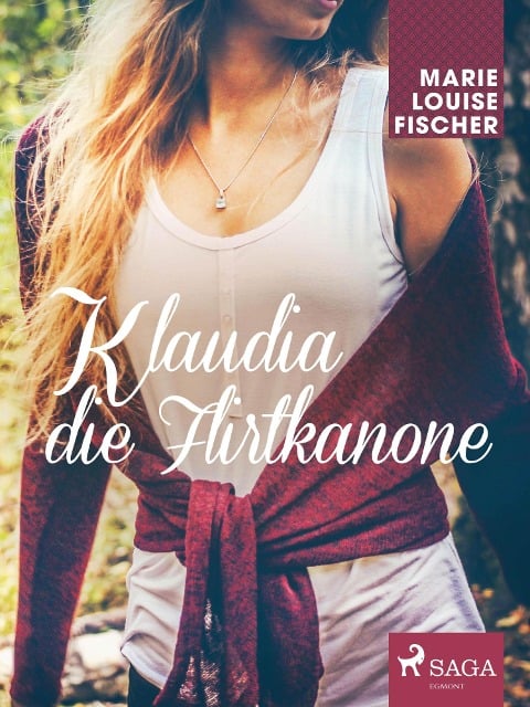 Klaudia die Flirtkanone - Marie Louise Fischer