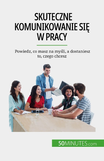 Skuteczne komunikowanie sie w pracy - Virginie De Lutis
