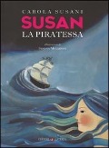 Cover-Bild zum Titel 'Susan la piratessa' von 'Carola Susani, Simona Mulazzini'