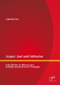 Cover-Bild zum Titel 'Jesper Juul und Inklusion: Juuls Denken als Beitrag einer künftigen (post)modernen Pädagogik' von 'Johannes Ilse'