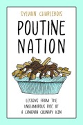 Cover-Bild zum Titel 'Poutine Nation' von 'Sylvain Charlebois'