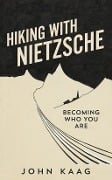 Cover-Bild zum Titel 'Hiking With Nietzsche' von 'John Kaag'
