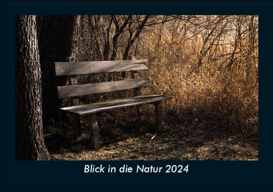 Blick in die Natur 2024 Fotokalender DIN A5 - Tobias Becker