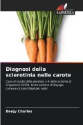 Cover-Bild zum Titel 'Diagnosi della sclerotinia nelle carote' von 'Benjy Charles'