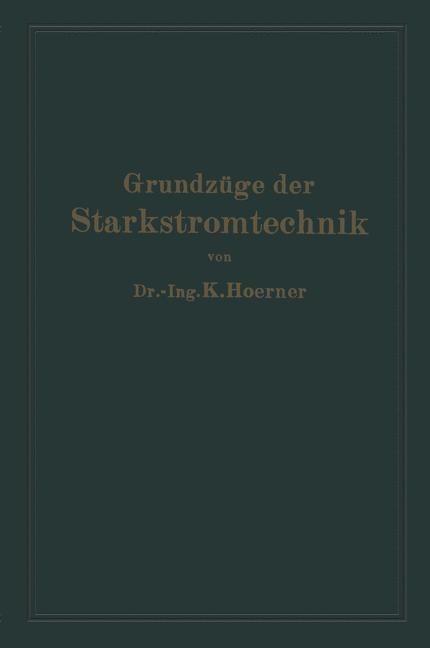 Grundzüge der Starkstromtechnik - Karl Hoerner