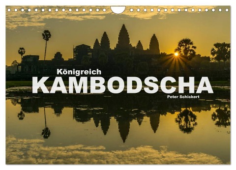 Königreich Kambodscha (Wandkalender 2025 DIN A4 quer), CALVENDO Monatskalender - Peter Schickert