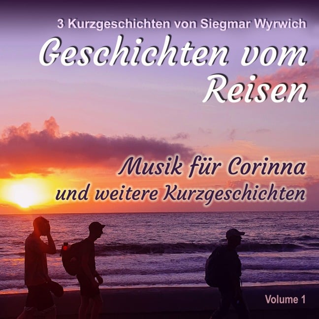 Geschichten vom Reisen (Volume 1) - Siegmar Wyrwich