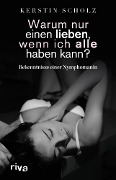 Cover-Bild zum Titel 'Warum nur einen lieben, wenn ich alle haben kann?' von 'Kerstin Scholz, Jonas Lindberg'