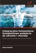 Cover-Bild zum Titel 'Integracyjna homeostaza: Kompleksowe podej¿cie do zdrowia i choroby' von 'Ahed Khatib'