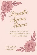 Cover-Bild zum Titel 'Breathe Again, Mama' von 'Bianca Vadivellu'