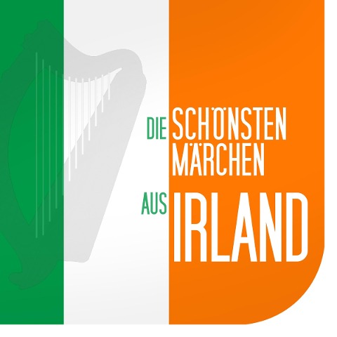 Die schönsten Märchen aus Irland - Gebrüder Grimm