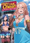 Cover-Bild zum Titel 'Might as Well Cheat: I Got Transported to Another World Where I Can Live My Wildest Dreams! (Manga) Vol. 1' von 'Munmun'