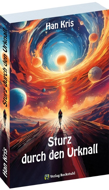 Sturz durch den Urknall - Kris Han