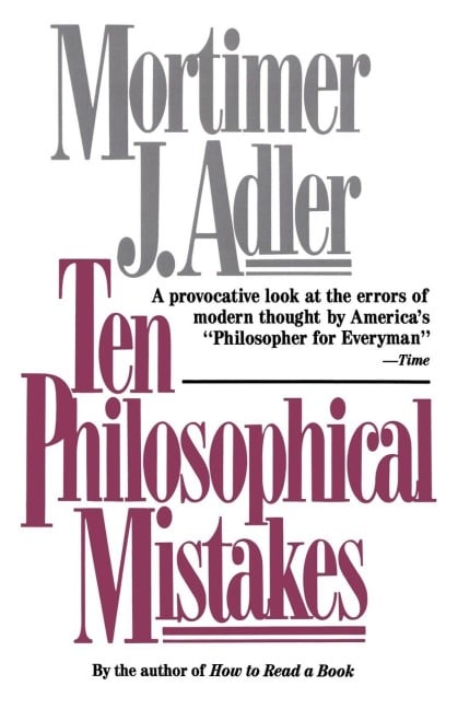 Ten Philosophical Mistakes - Mortimer Jerome Adler