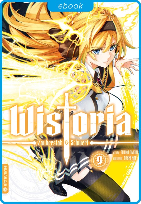 Wistoria - Zauberstab & Schwert 09 - Fujino Oomori, Toshi Aoi