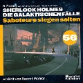 Cover-Bild zum Titel 'Saboteure siegen selten (Sherlock Holmes - Die galaktischen Fälle, Folge 56)' von 'Arthur Conan Doyle, S. Pomej'
