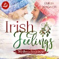 Cover-Bild zum Titel 'Irish Feelings 6 - Weihnachtsküsse' von 'Emma Wagner'