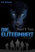 Die Eliteeinheit Daniel und Tiago - B. H. Bartsch