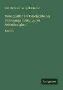 Cover-Bild zum Titel 'Neue Quellen zur Geschichte des Untergangs livländischer Selbständigkeit' von 'Carl Christian Gerhard Schirren'