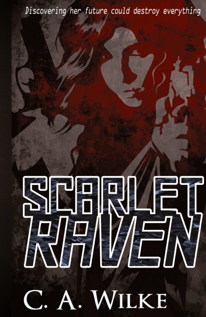 Scarlet Raven - C. A. Wilke