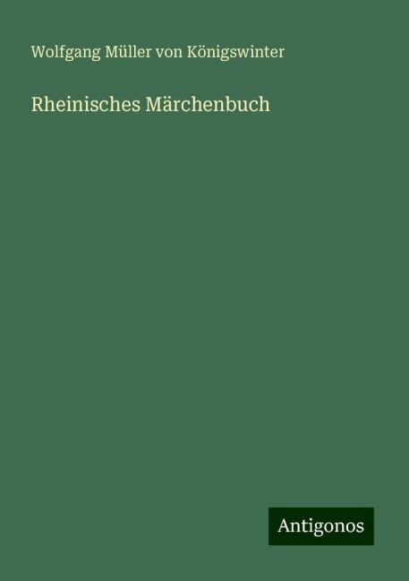 Rheinisches Märchenbuch - Wolfgang Müller von Königswinter