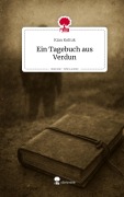 Cover-Bild zum Titel 'Ein Tagebuch aus Verdun. Life is a Story - story.one' von 'Kian Koltuk'