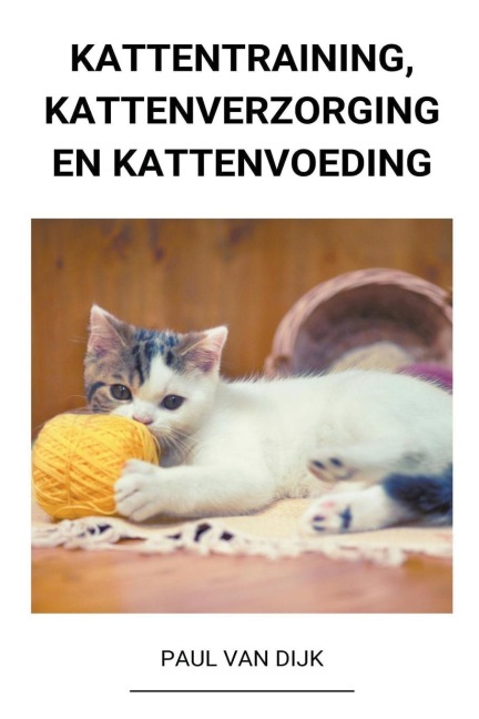Kattentraining, Kattenverzorging en Kattenvoeding - Paul van Dijk