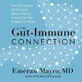 The Gut-Immune Connection Lib/E: How Understanding the Connection Between Food and Immunity Can Help Us Regain Our Health - Emeran Mayer