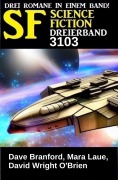 Cover-Bild zum Titel 'Science Fiction Dreierband 3103' von 'Dave Branford, Mara Laue, David Wright O'Brien'